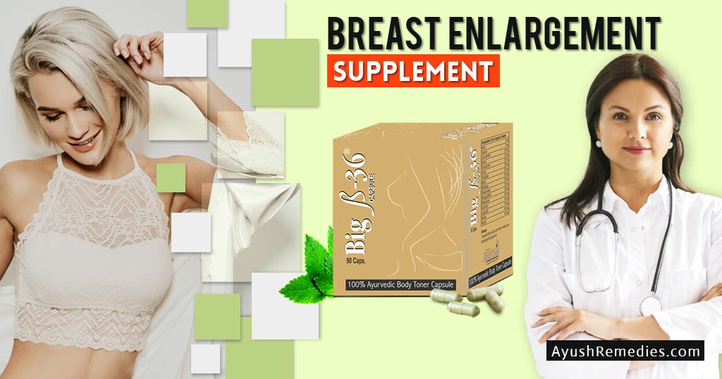 Big B-36 Capsules Increase Breast Size Naturally