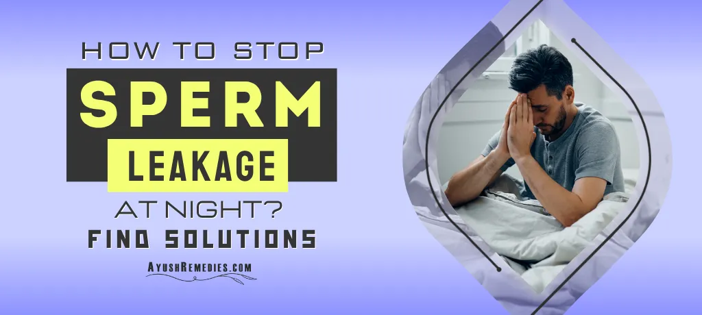 How to Stop Sperm Leakage at Night, NF Cure and Vital M-40 Capsules